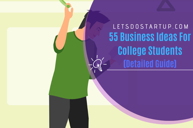 Top 55 Business Ideas For College Students Let's Do Startup