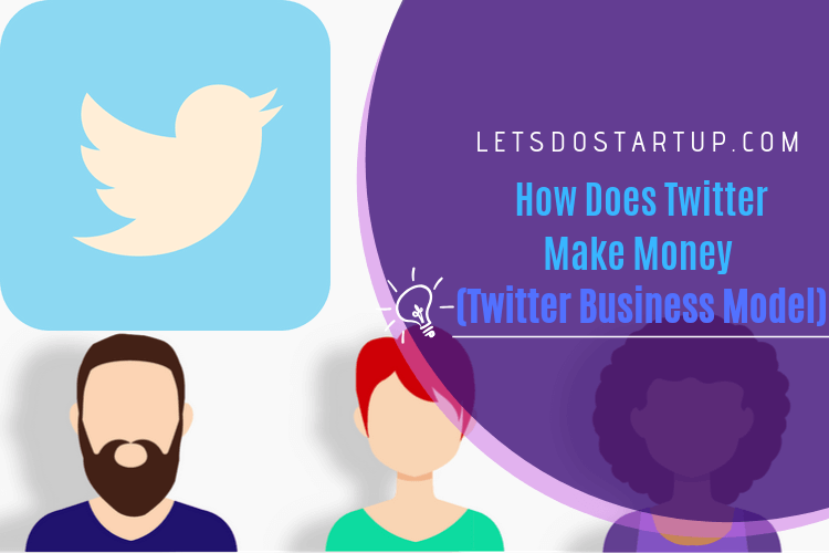 How Does Twitter Make Money Twitter Business Model Lets Do Startup