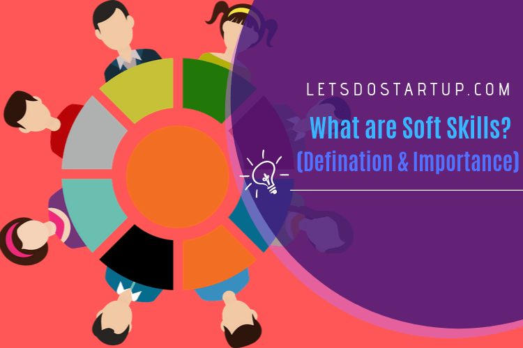 what-are-soft-skills-definition-importance-let-s-do-startup