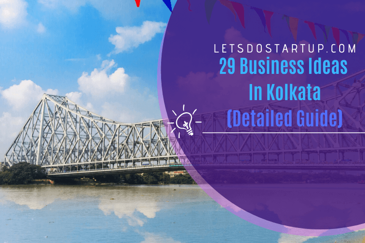 29 Compelling Business Ideas In Kolkata With Low Investment - Let's Do ...